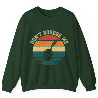 Don't Bobber Me fishing Sweatshirt Forest Green product mockup