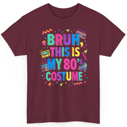 BRUH THIS IS MY 80's COSTUME 80s Retro Theme T-Shirt Maroon product mockup