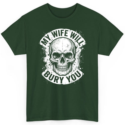 My Wife Will Bury You skull T-Shirt Forest Green product mockup