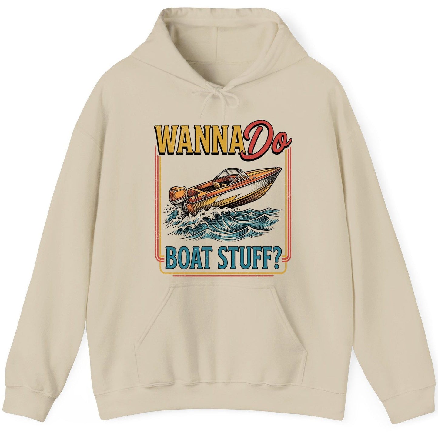 Wanna Do Boat Stuff Retro Boating Hoodie - product mockup - Sand