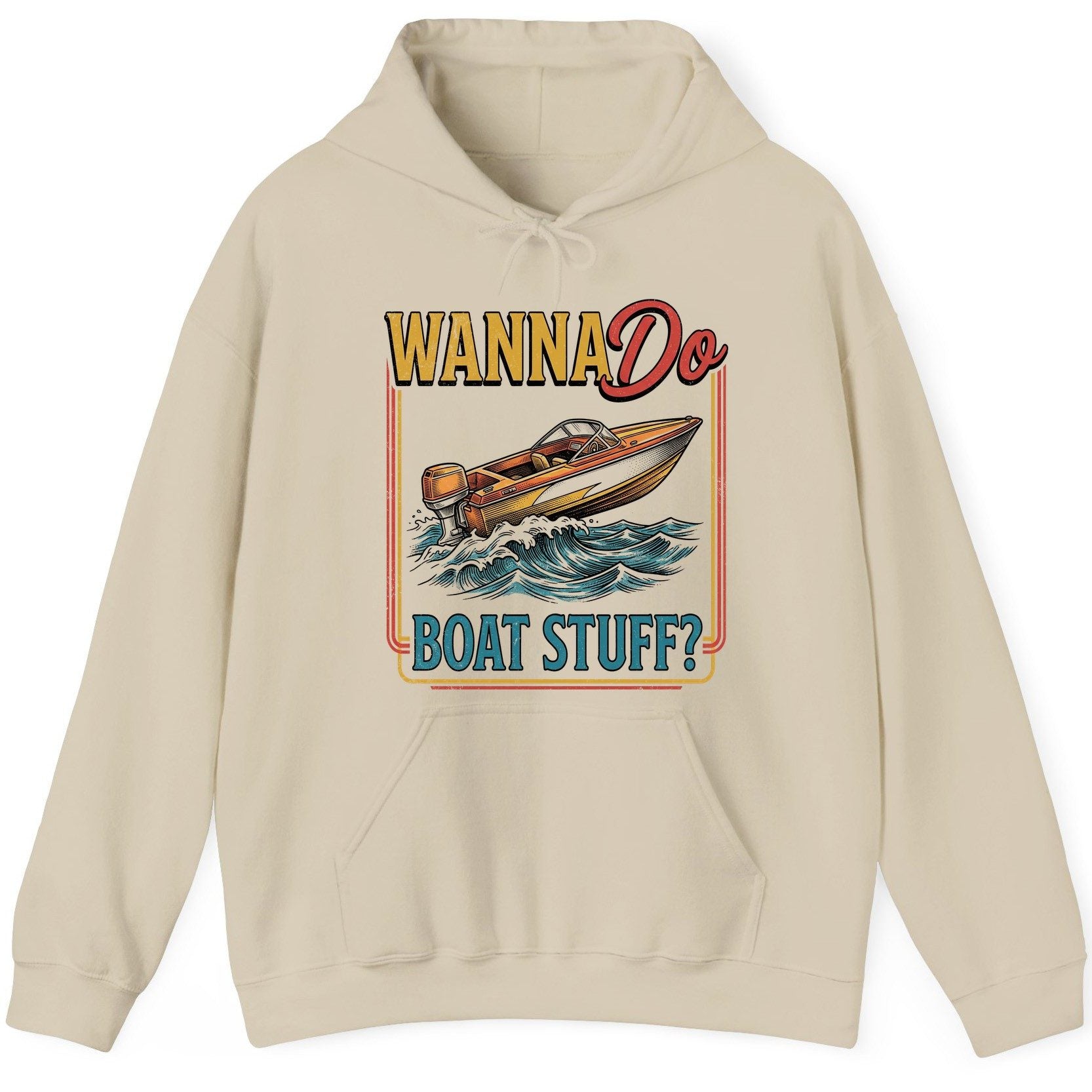 Wanna Do Boat Stuff Retro Boating Hoodie - product mockup - Sand