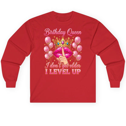 Birthday Queen I Don't Get Older I Level Up birthday queen Long Sleeve Tee Red product mockup