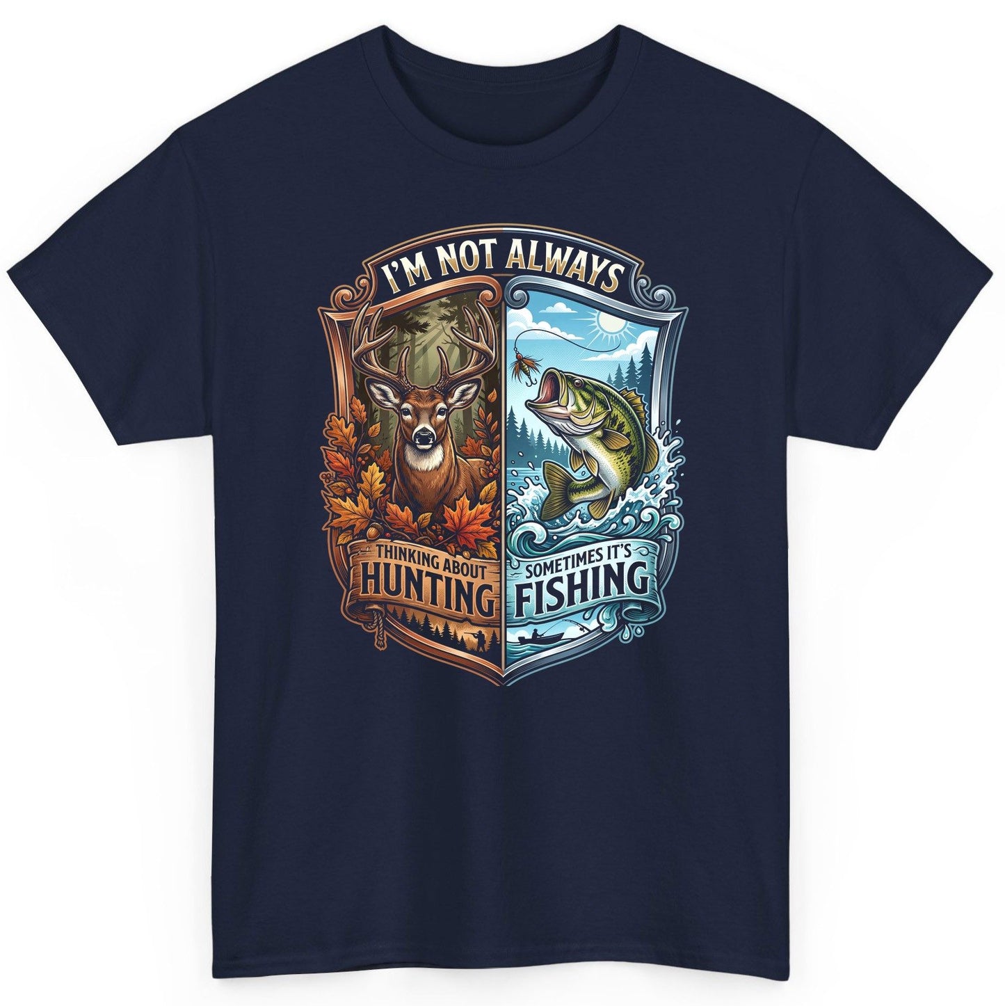 I'm Not Always Thinking About Hunting Sometimes It's Fishing hunting and fishing T-Shirt Navy product mockup