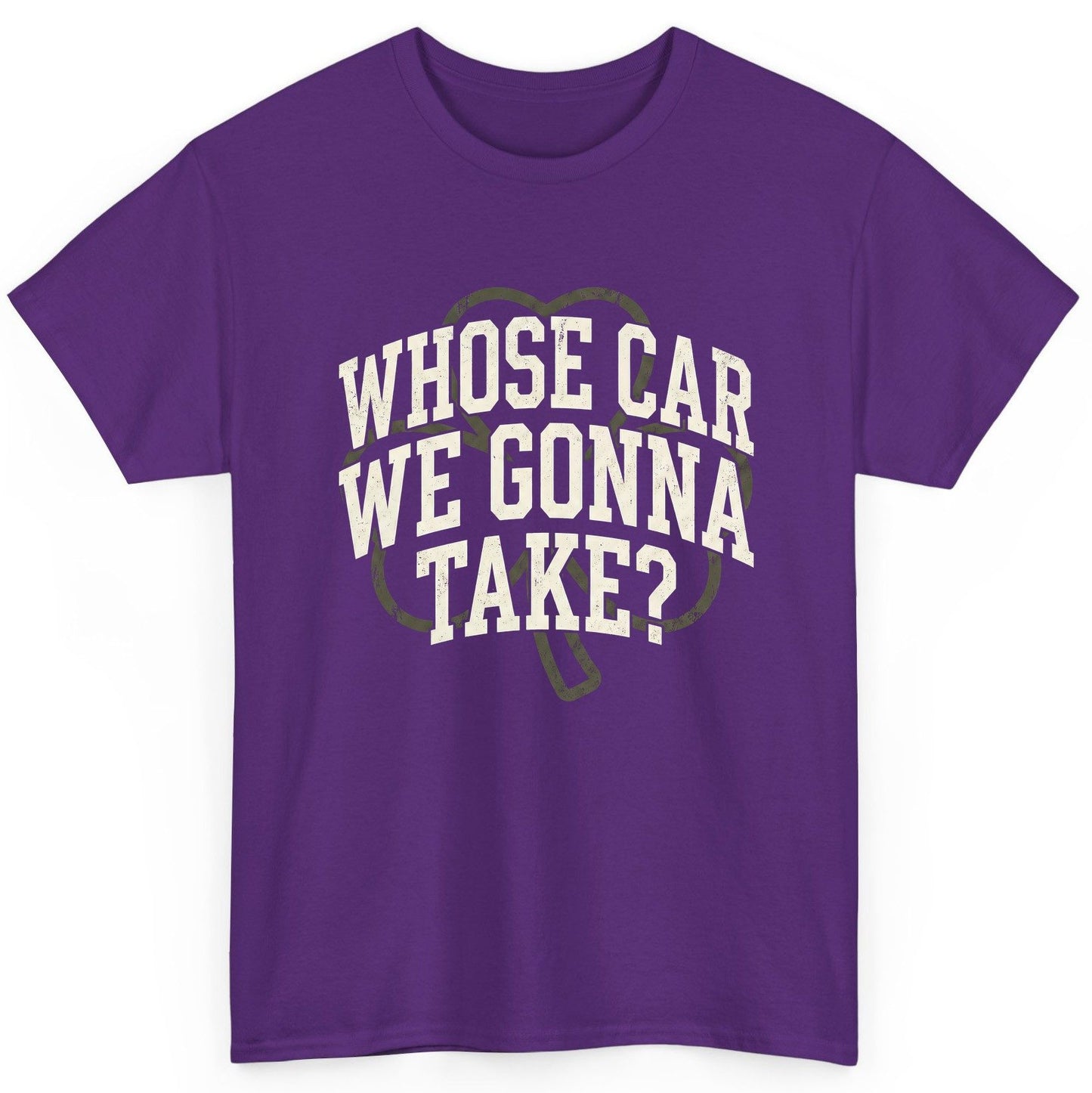 Whose Car We Gonna Take? St. Patrick's Day T-Shirt Purple product mockup
