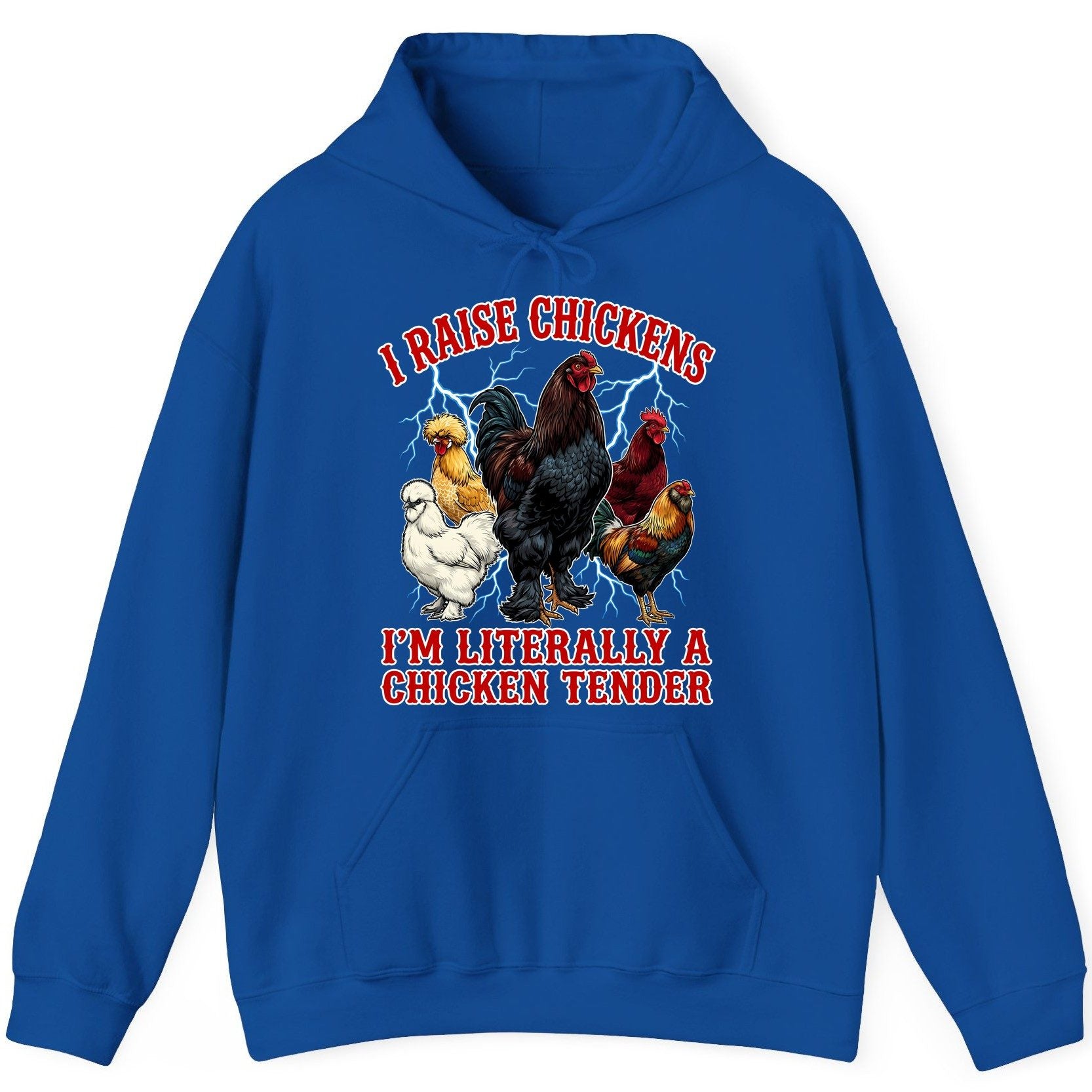 I Raise Chickens I'm Literally a Chicken Tender chickens Hoodie Royal product mockup