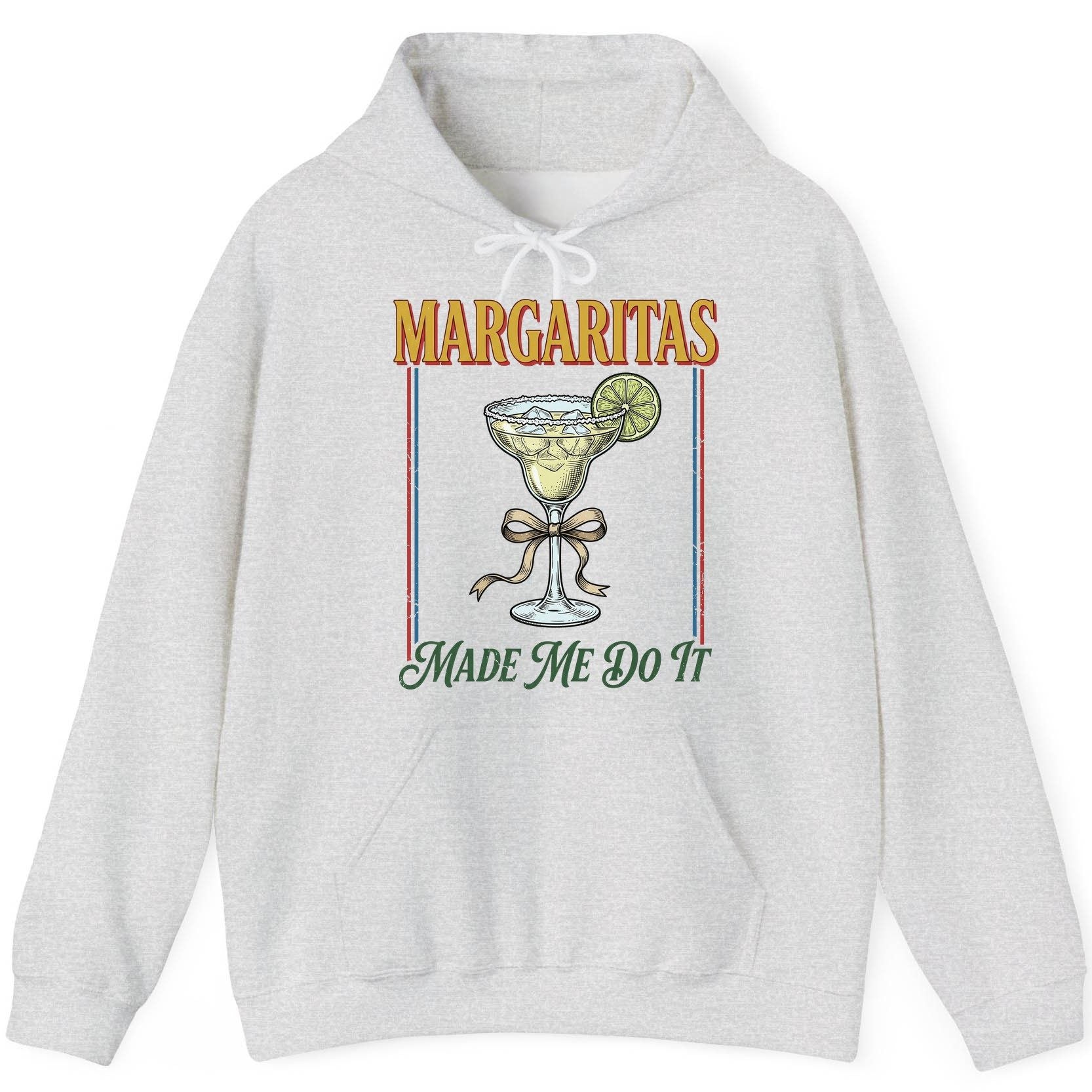 Margaritas Made Me Do It Funny Margarita Lovers Hoodie - product mockup - Ash