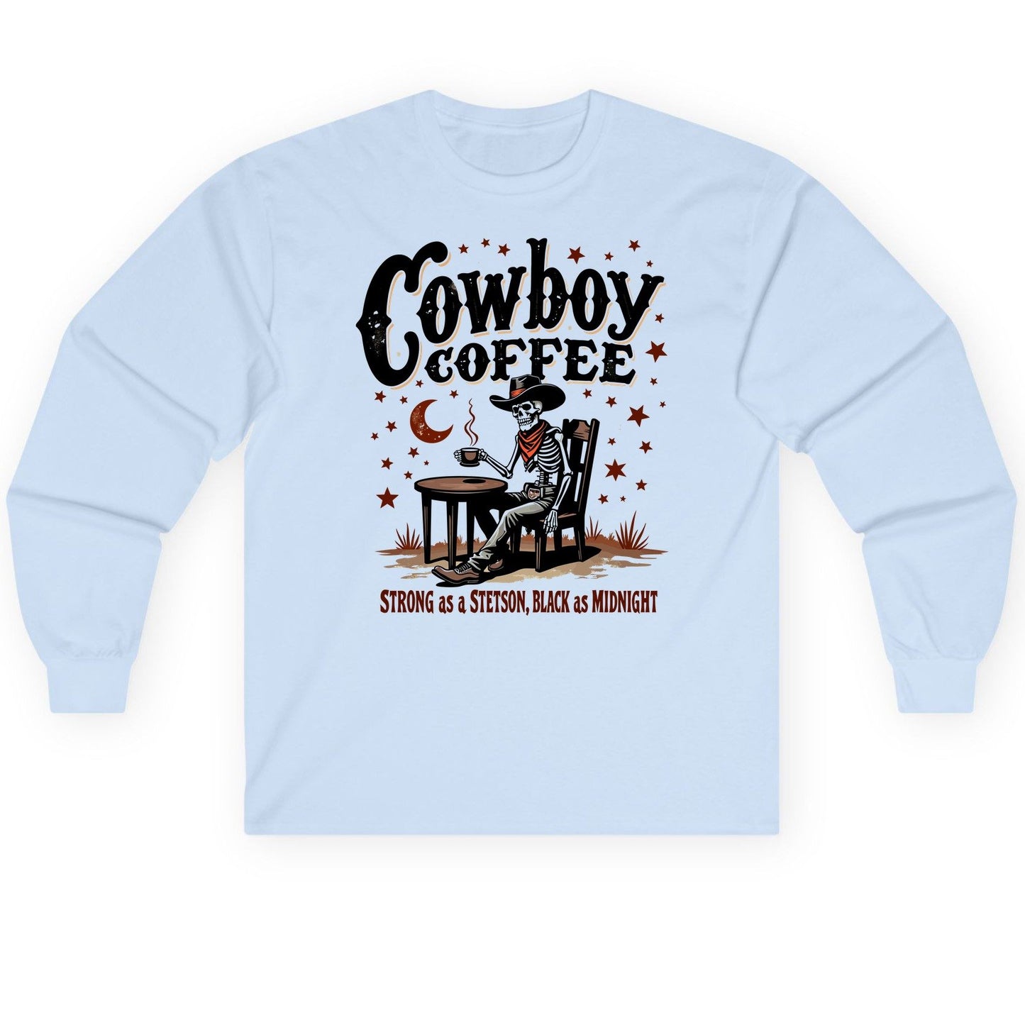 Cowboy Coffee Strong as a Stetson, Black as Midnight cowboy skeleton Long Sleeve Tee Light Blue product mockup