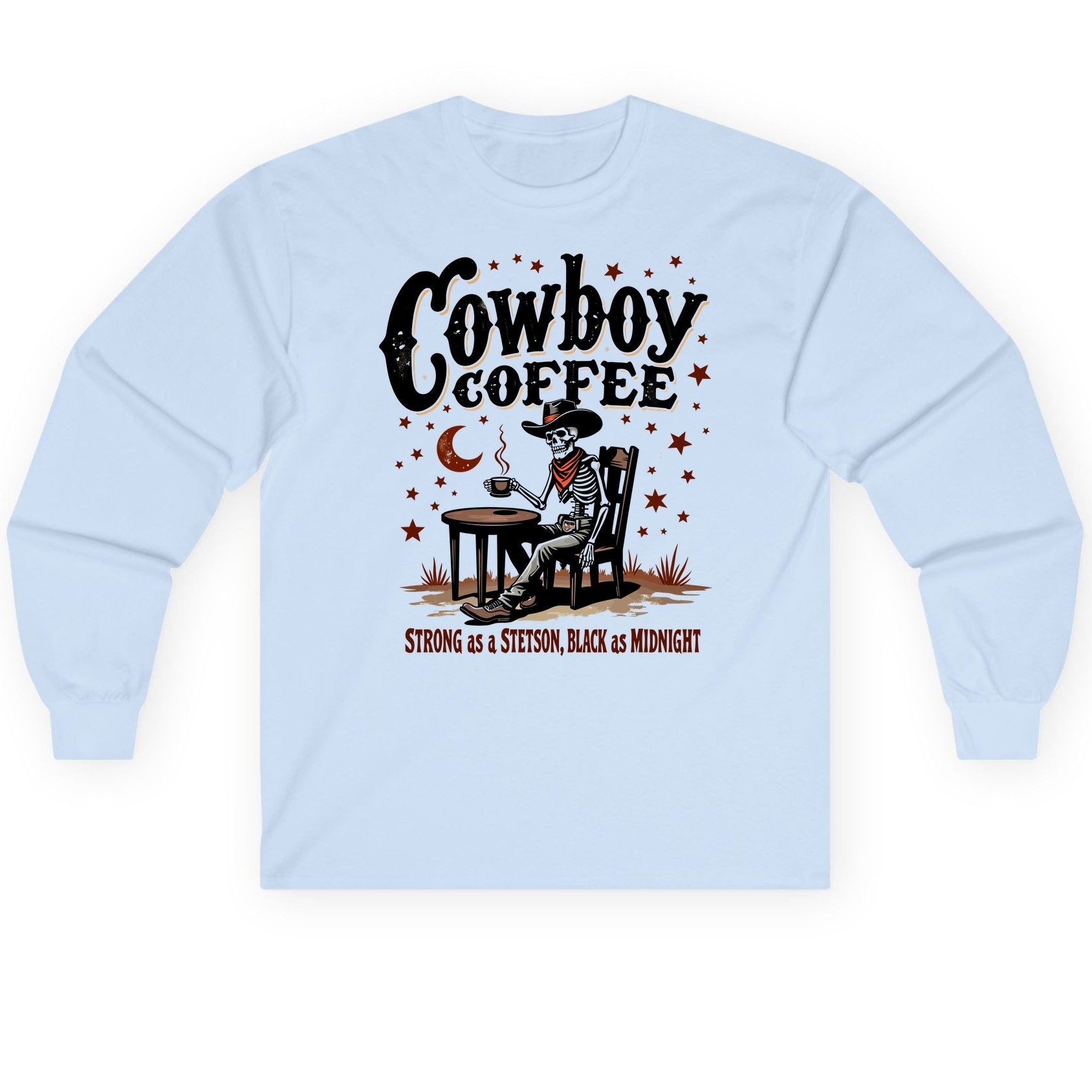 Cowboy Coffee Strong as a Stetson, Black as Midnight cowboy skeleton Long Sleeve Tee Light Blue product mockup