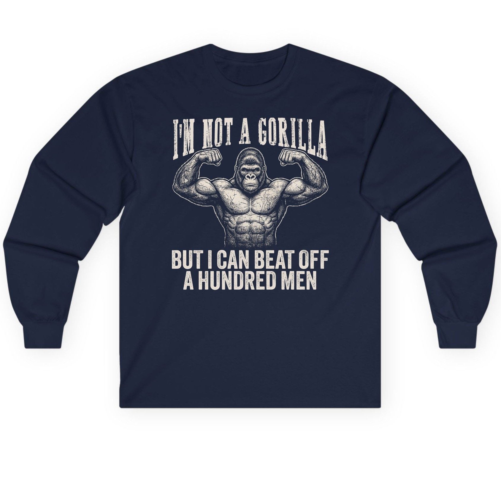 I'm Not a Gorilla but I Can Beat Off a Hundred Men gorilla Long Sleeve Tee Navy product mockup