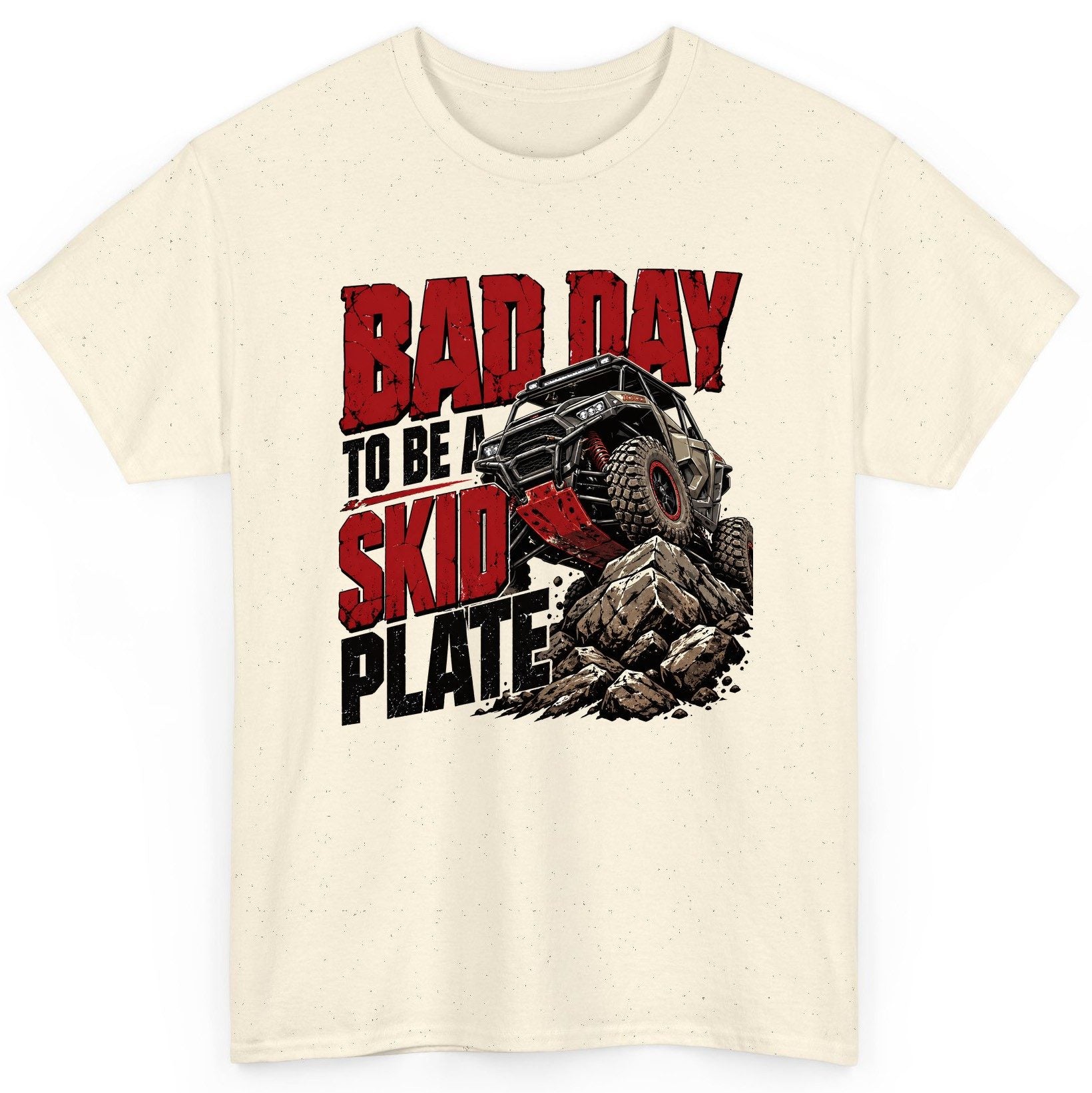 Bad Day to Be a Skid Plate Off-Roading T-Shirt - product mockup - Natural
