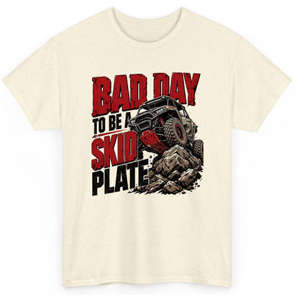 Bad Day to Be a Skid Plate Off-Roading T-Shirt - product mockup - Natural