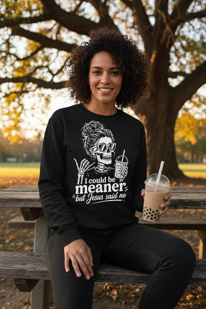 I Could Be Meaner but Jesus Said No Sweatshirt - lifestyle model mockup - Black