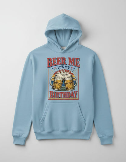 Beer Me It's My Birthday Funny Celebrants Hoodie - product mockup - Light Blue