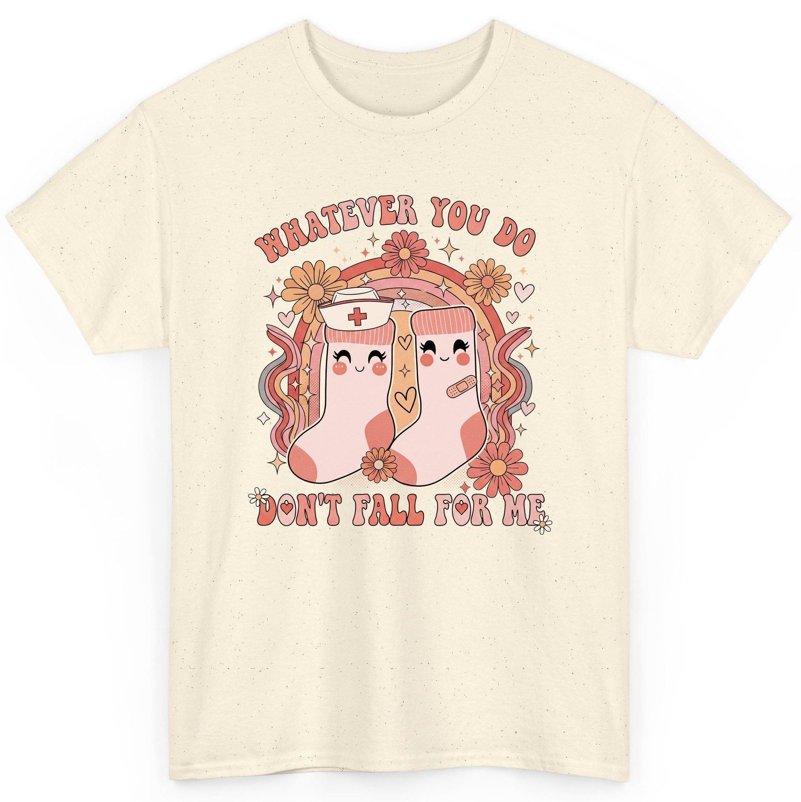 Whatever You Do Don't Fall for Me nurse T-Shirt Natural product mockup