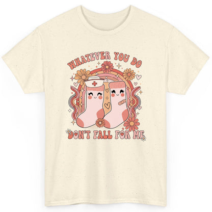 Whatever You Do Don't Fall for Me nurse T-Shirt Natural product mockup