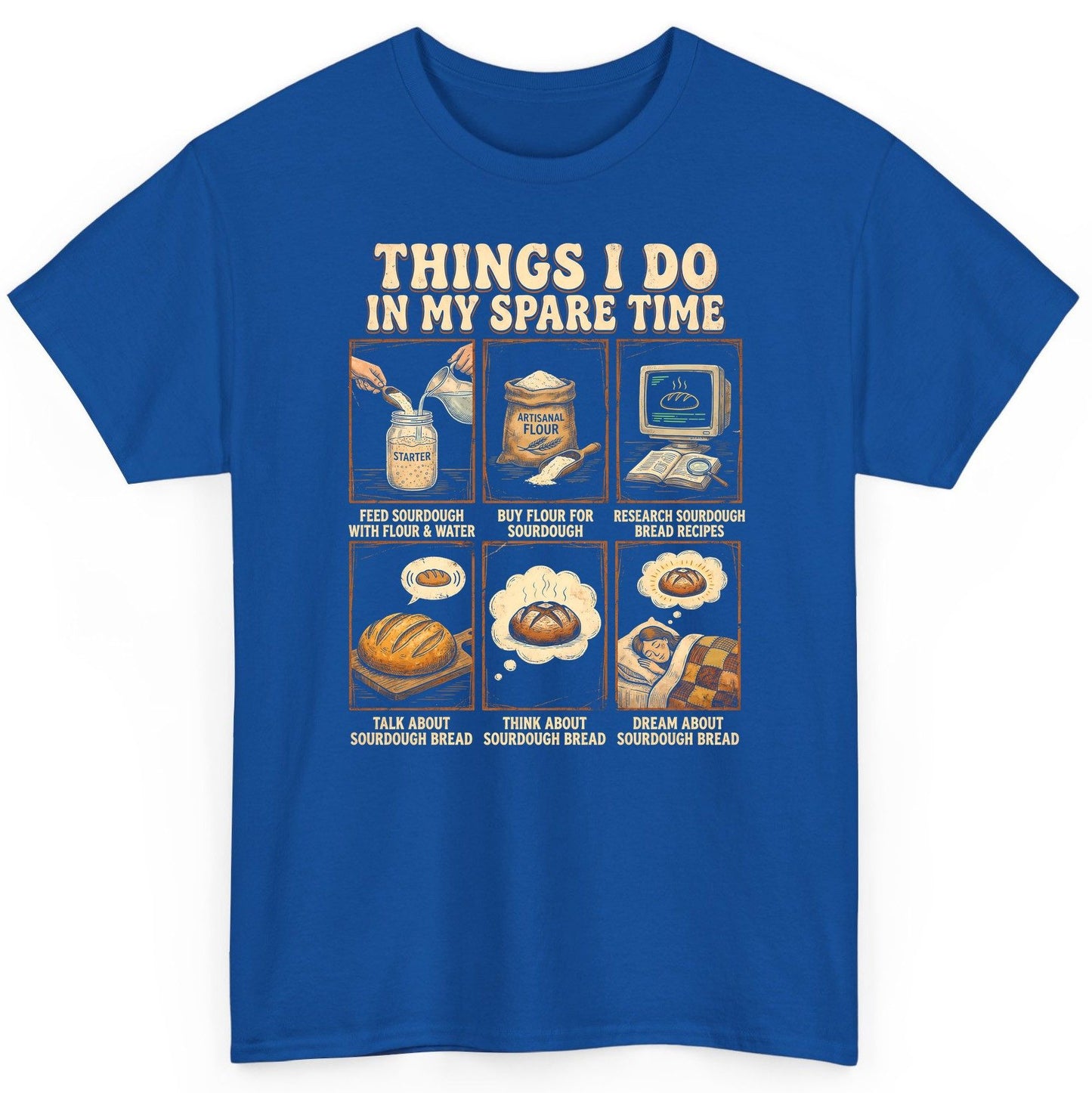 Things I Do in My Spare Time sourdough bread baking T-Shirt Royal product mockup