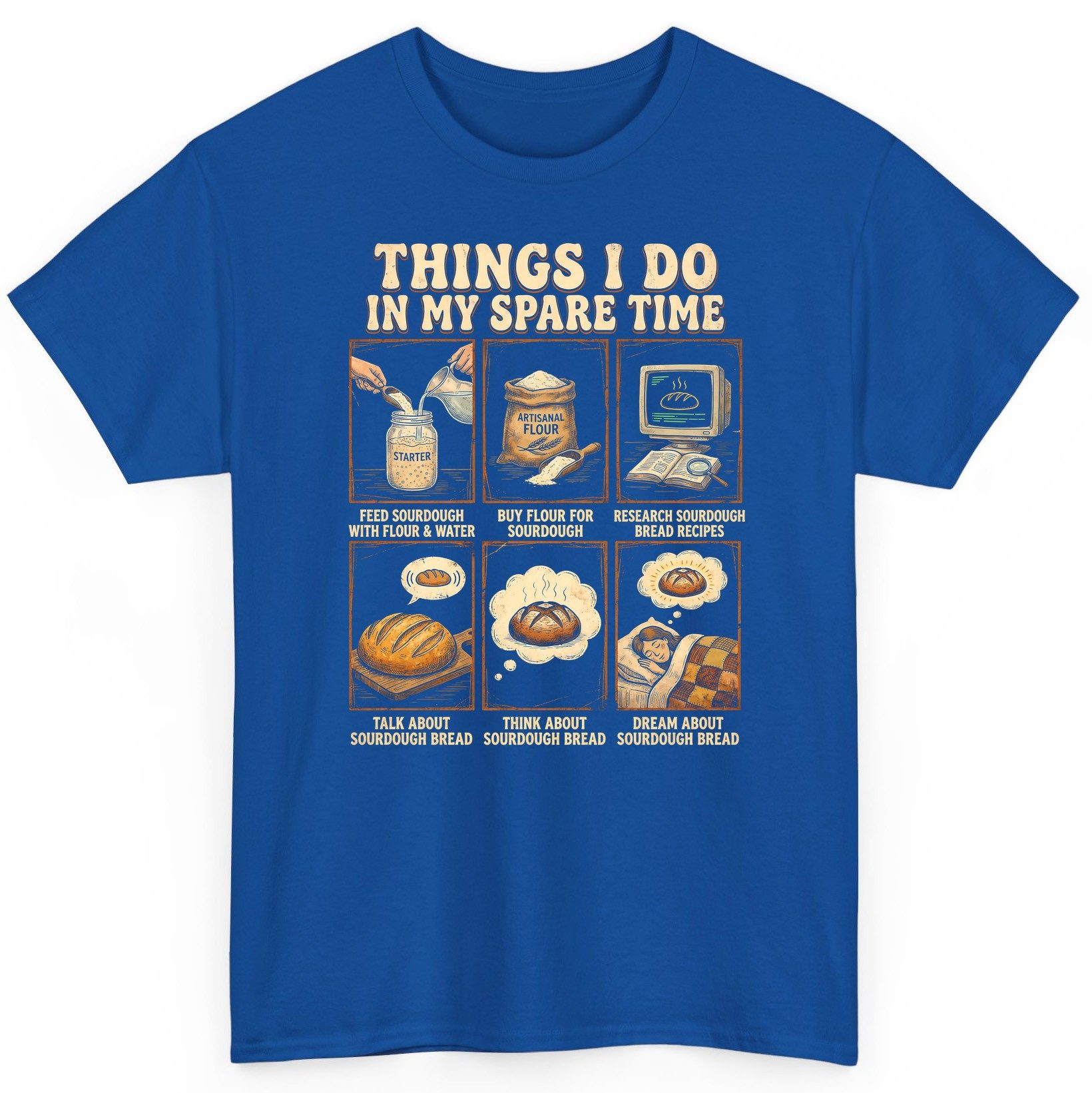 Things I Do in My Spare Time sourdough bread baking T-Shirt Royal product mockup
