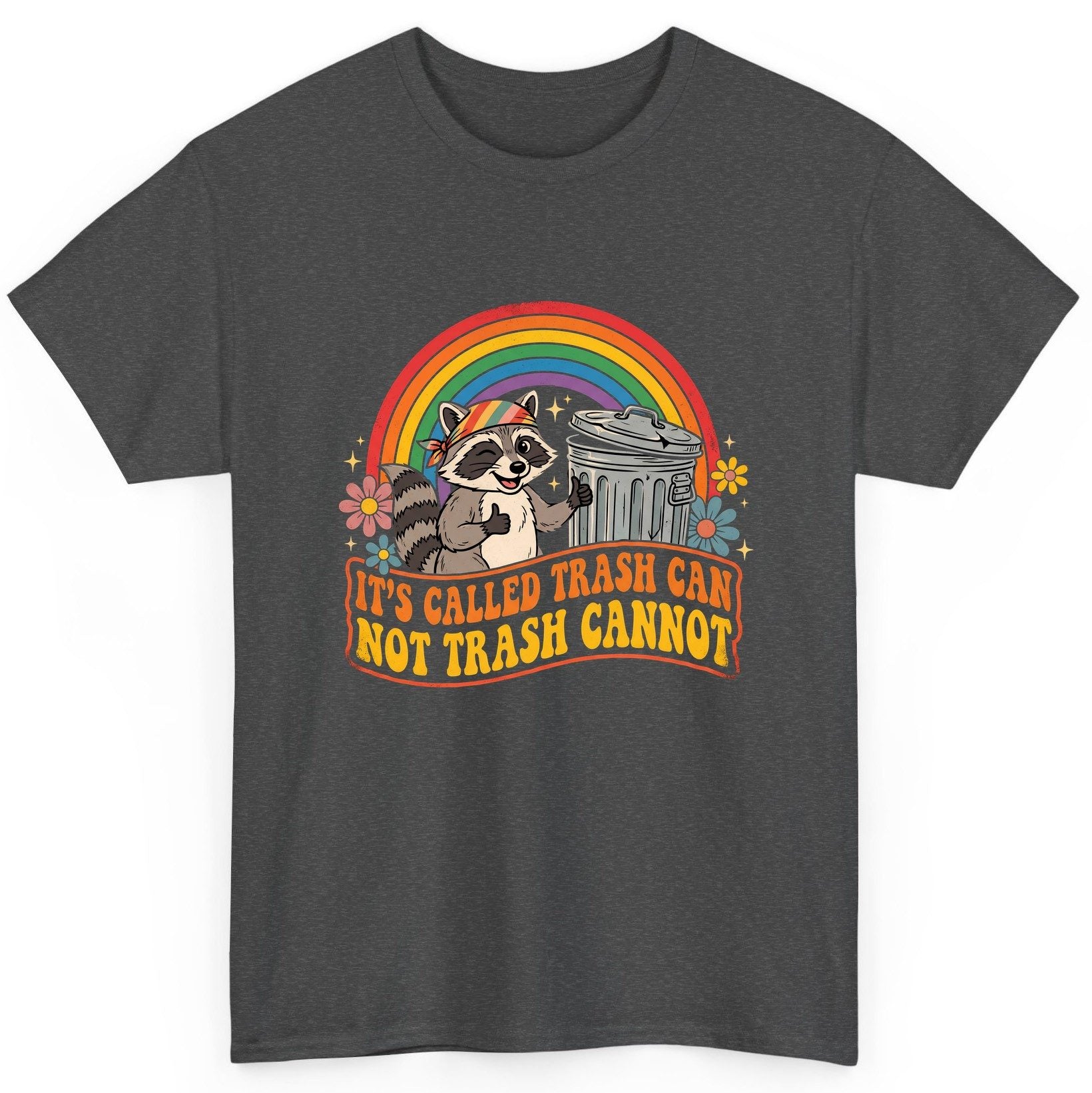 It's Called Trash Can Not Trash Cannot raccoon T-Shirt Dark Heather product mockup
