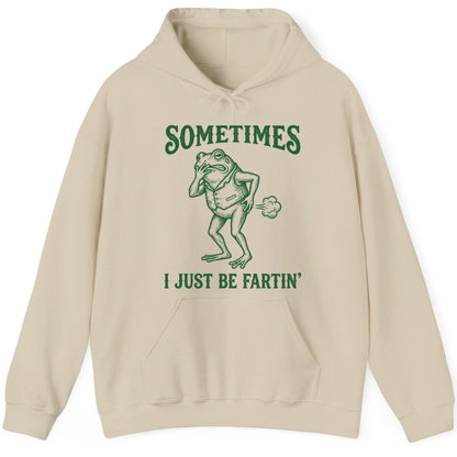 Sometimes I Just Be Fartin' farting frog Hoodie Sand product mockup