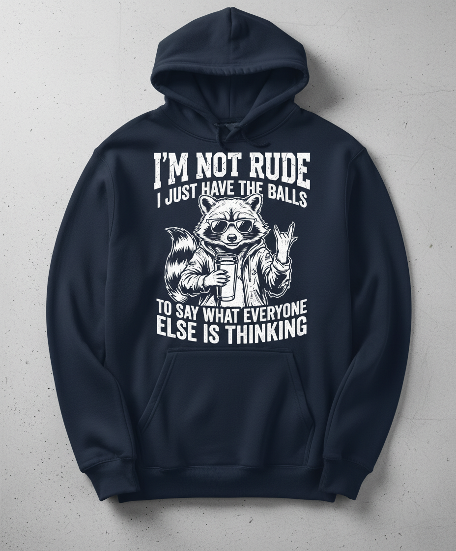 Sassy Raccoon I'm Not Rude Funny Quote Hoodie - Navy