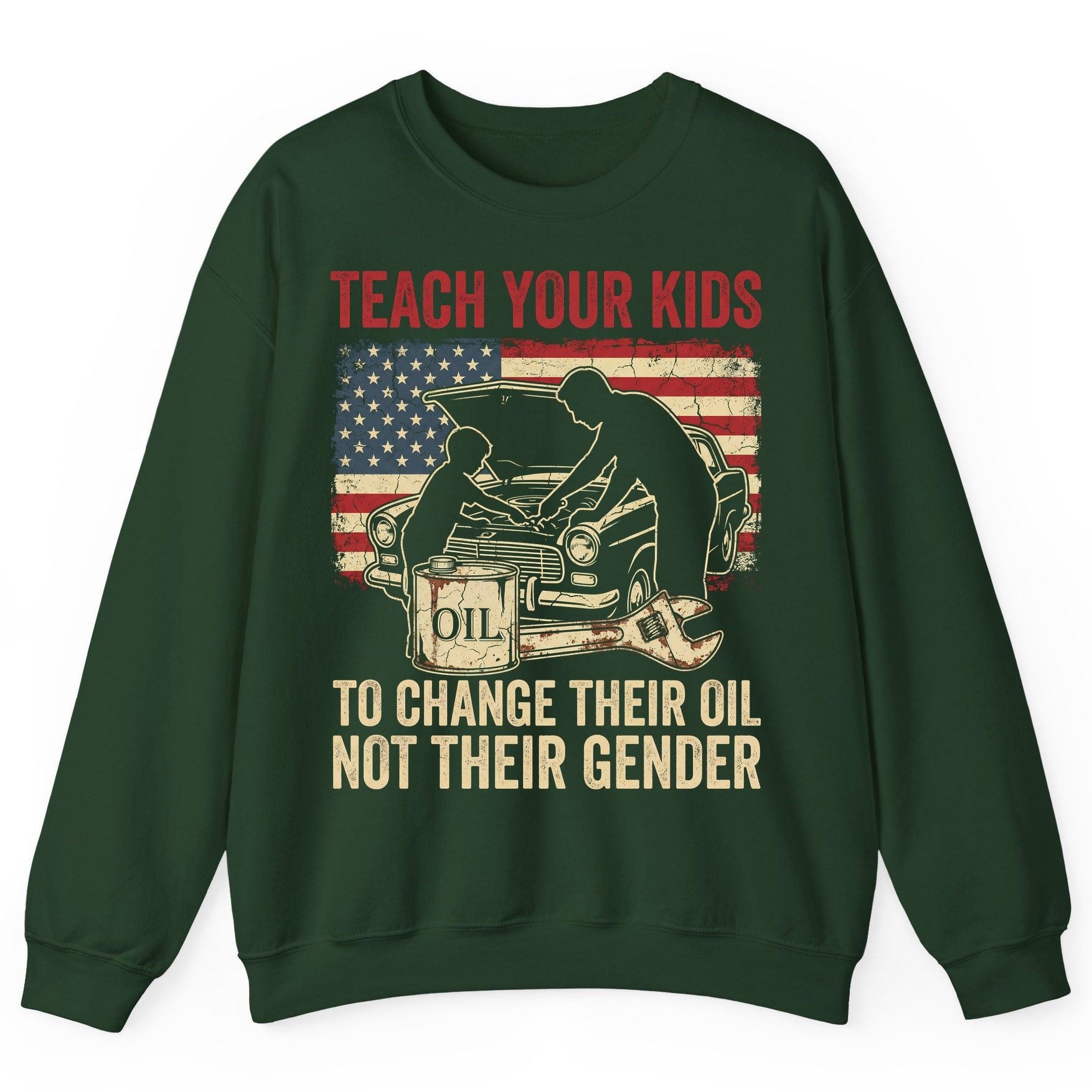 Teach Your Kids to Change Their Oil Not Their Gender car mechanic Sweatshirt Forest Green product mockup