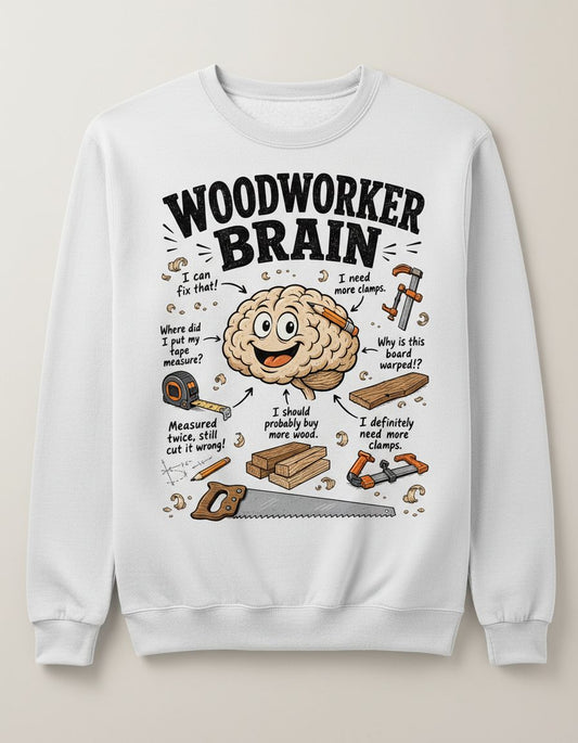 Woodworker Brain Funny Woodworking Sweatshirt - product mockup - White