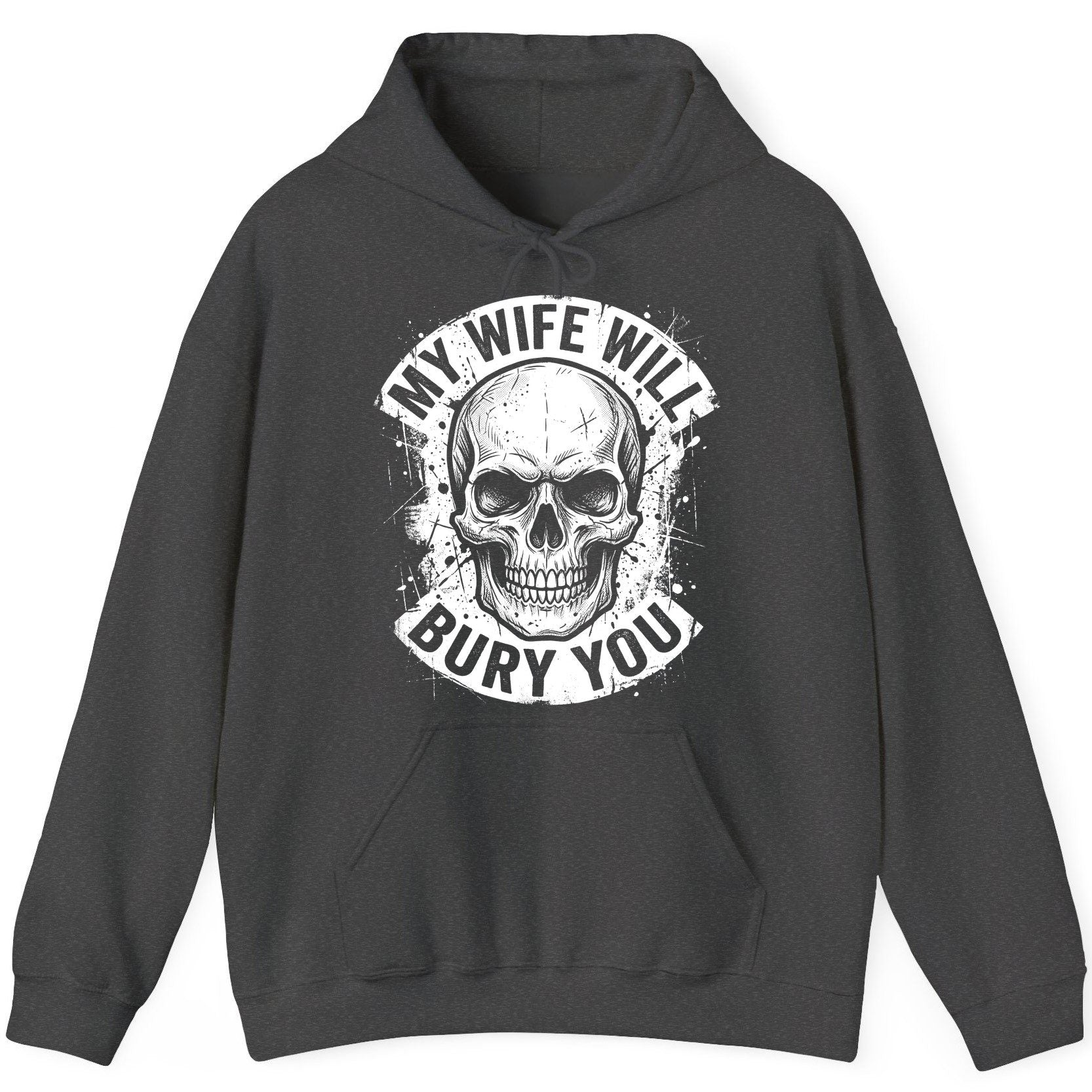 My Wife Will Bury You skull Hoodie Dark Heather product mockup
