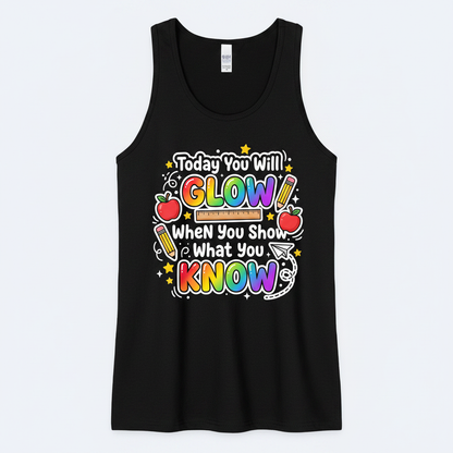 Today You Will Glow Motivational School Quote Tank Top - Black