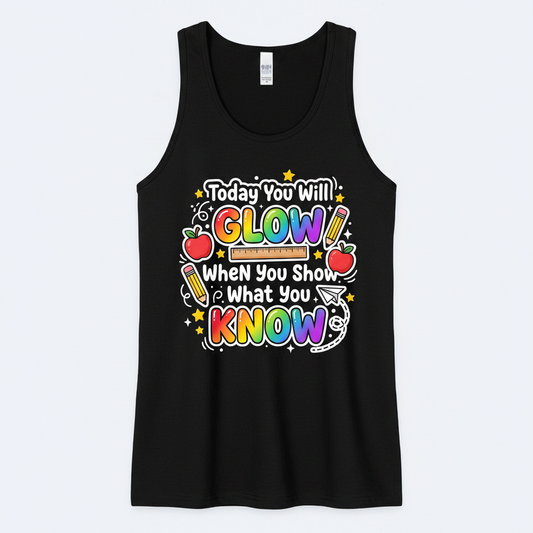 Today You Will Glow Motivational School Quote Tank Top - Black
