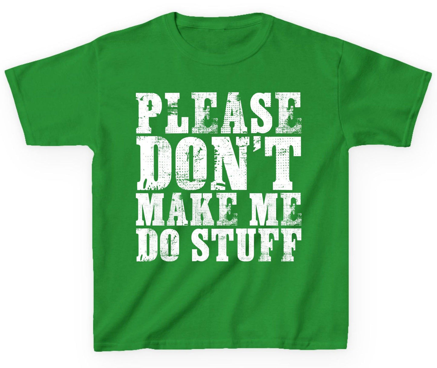 Please Don't Make Me Do Stuff sarcastic humor Youth T-Shirt Irish Green product mockup
