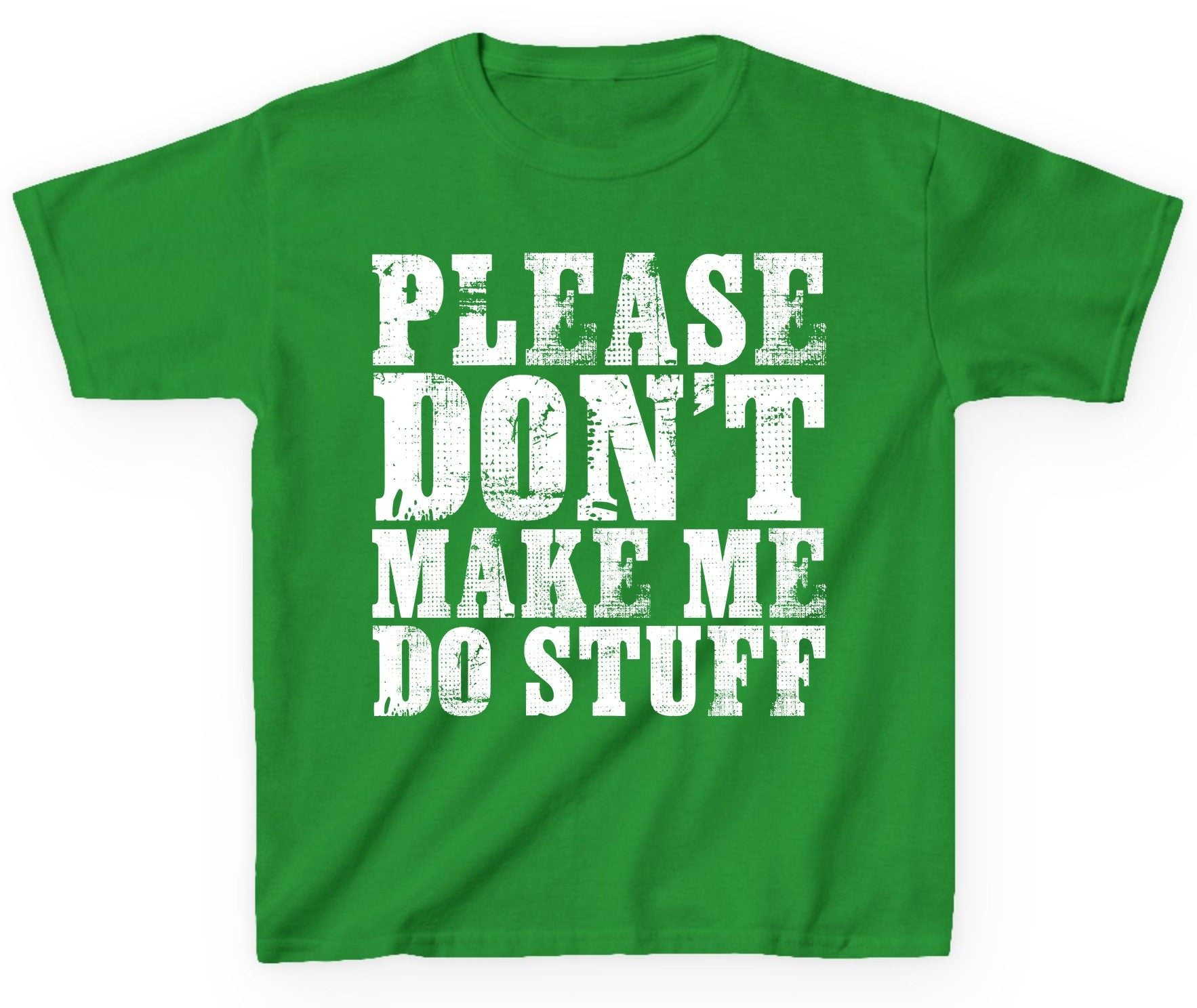 Please Don't Make Me Do Stuff sarcastic humor Youth T-Shirt Irish Green product mockup