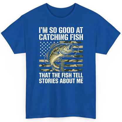 I'm So Good at Catching Fish That the Fish Tell Stories About Me fishing T-Shirt Royal product mockup