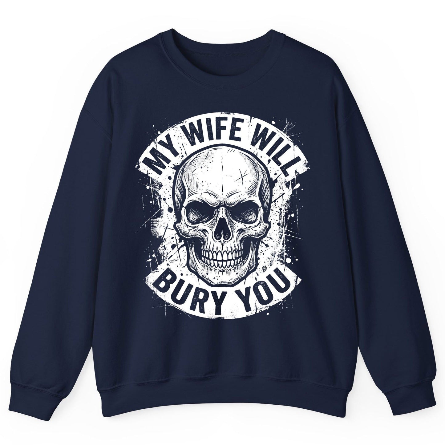 My Wife Will Bury You skull Sweatshirt Navy product mockup