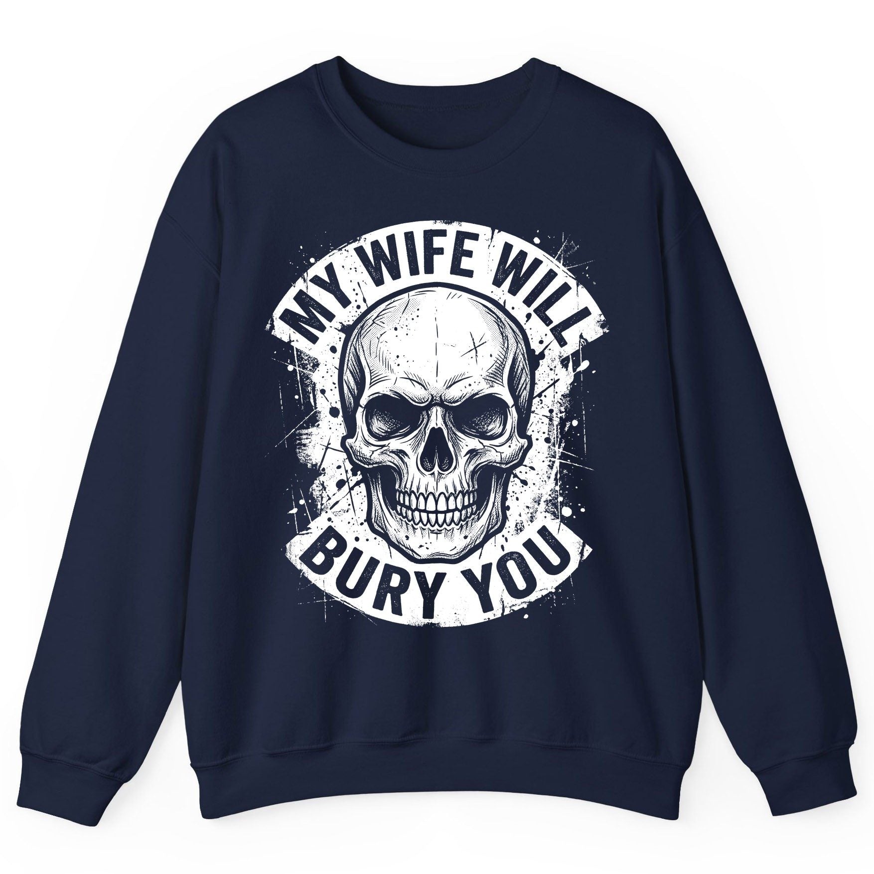 My Wife Will Bury You skull Sweatshirt Navy product mockup