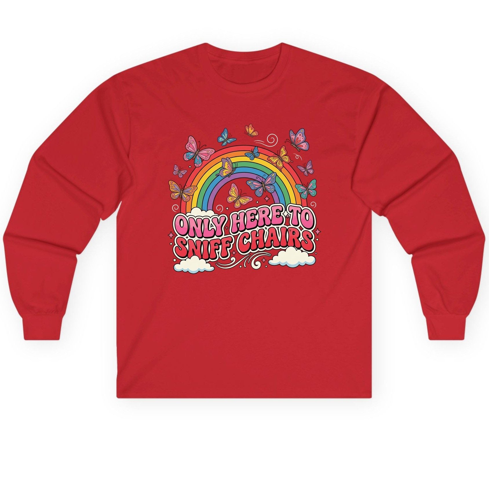 ONLY HERE TO SNIFF CHAIRS Funny Sarcastic Humor Long Sleeve Tee - product mockup - Red