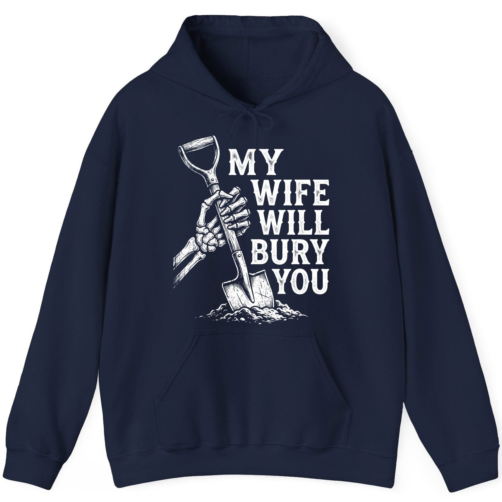 My Wife Will Bury You protective wife Hoodie Navy product mockup
