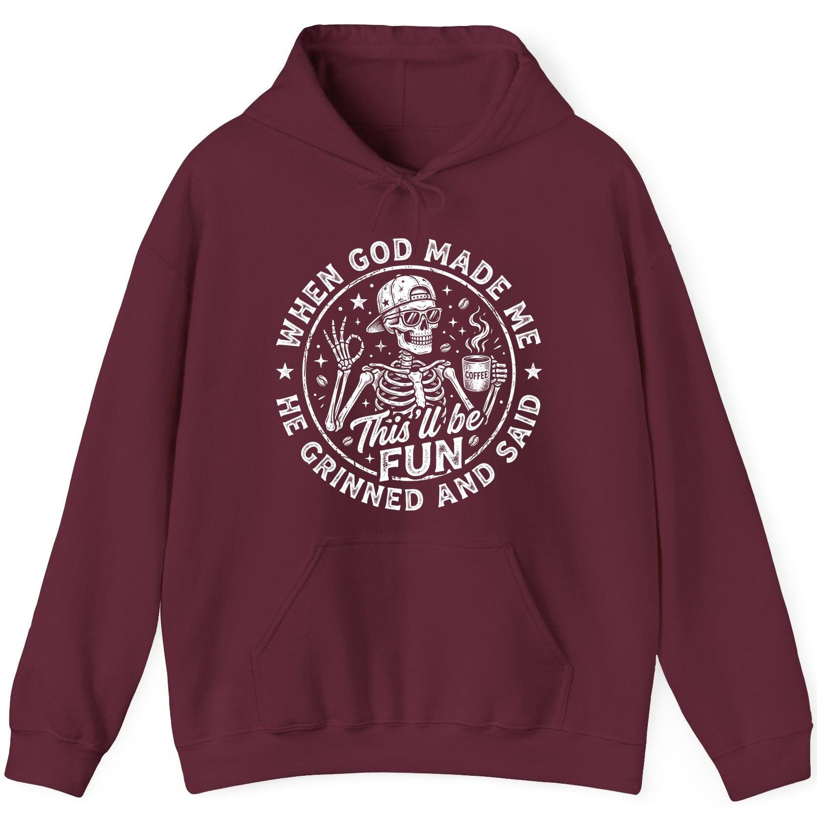 When God Made Me He Grinned and Said This'll Be FUN Hoodie - product mockup - Maroon