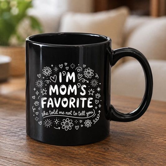 I'm Mom's Favorite (She Told Me Not to Tell You) family humor Black Mug Black product mockup