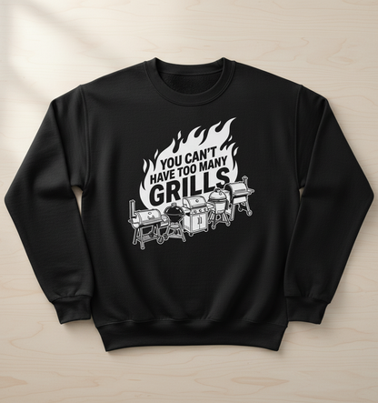 You Can't Have Too Many Grills BBQ Enthusiast Design Sweatshirt - Black