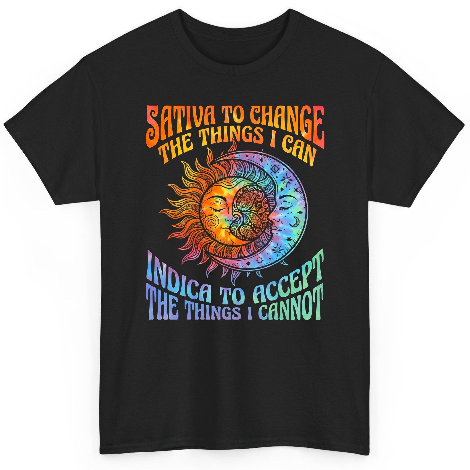 SATIVA TO CHANGE THE THINGS I CAN INDICA TO ACCEPT THE THINGS T-Shirt - product mockup - Black