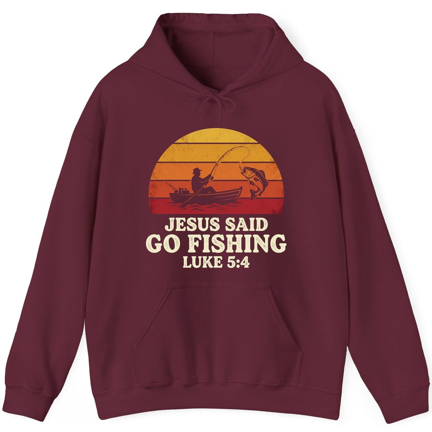 JESUS SAID GO Fishing LUKE 5 4 Retro Christian Hoodie - product mockup - Maroon