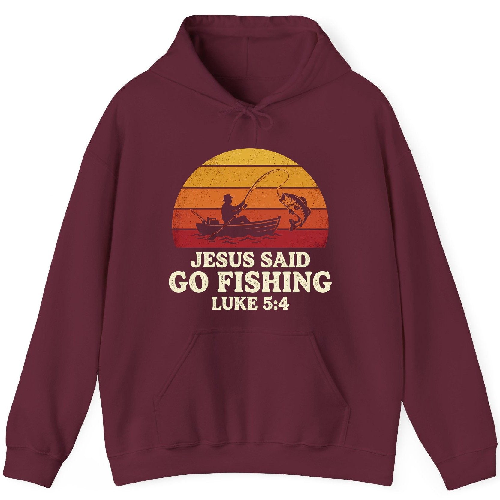JESUS SAID GO Fishing LUKE 5 4 Retro Christian Hoodie - product mockup - Maroon