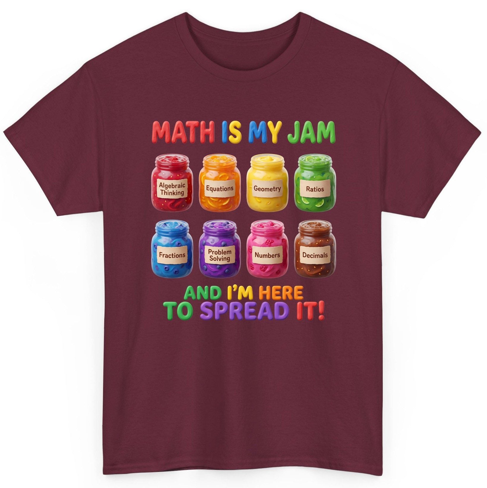 Math Is My Jam and I'm Here to Spread It! mathematics T-Shirt Maroon product mockup