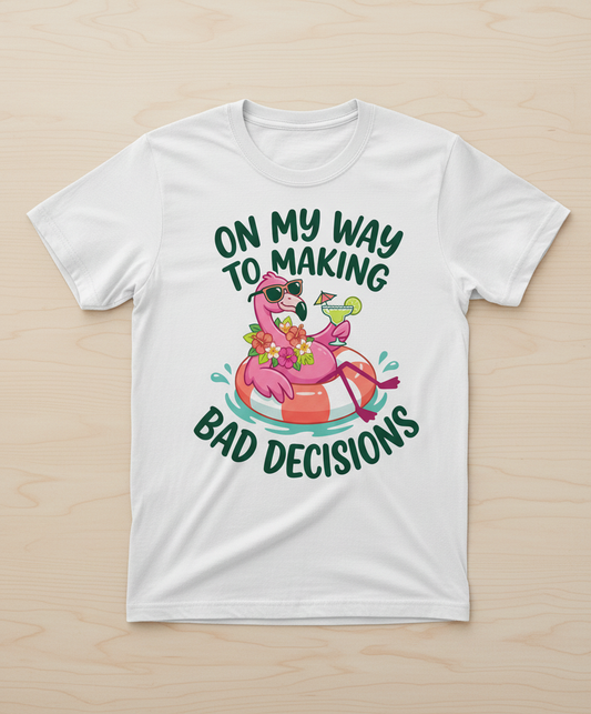 On My Way To Making Bad Decisions Funny Flamingo T-Shirt - White