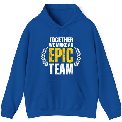 Together We Make an Epic Team teamwork Hoodie Royal product mockup