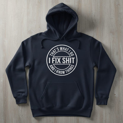 That's What I Do I Fix Shit and I Know Things Funny Handyman Hoodie - product mockup - Navy