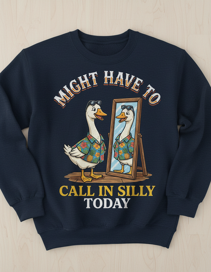 Might Have To Call In Silly Today Funny Goose Sweatshirt - Navy