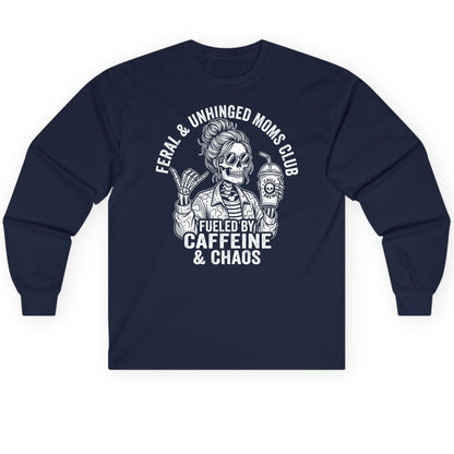 FERAL & Unhinged MOMS CLUB FUELED BY Caffeine & CHAOS Long Sleeve Tee - product mockup - Navy