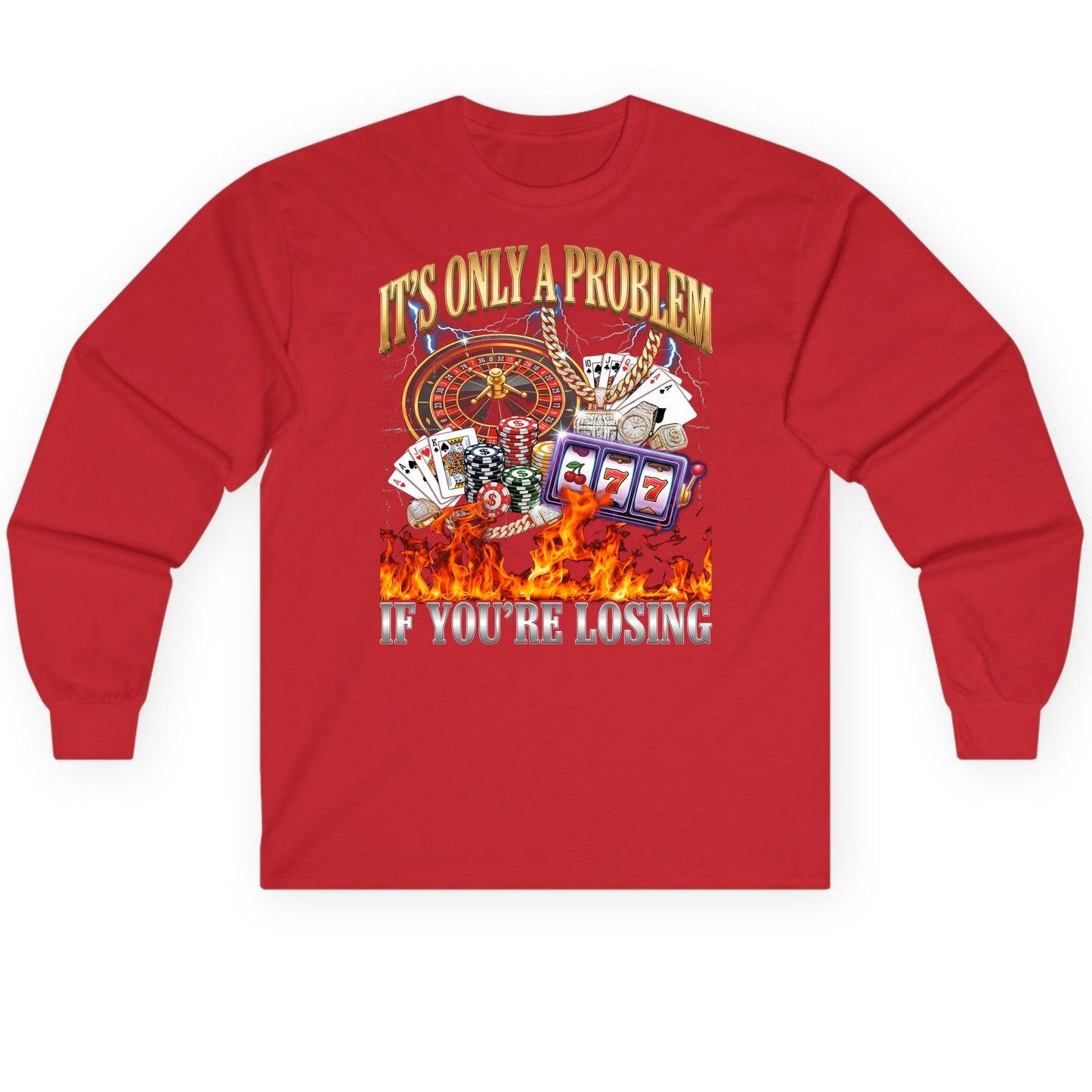 It's Only a Problem If You're Losing gambling Long Sleeve Tee Red product mockup