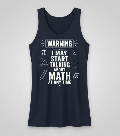 Warning I May Start Talking About Math at Any Time Funny Teachers Tank Top - product mockup - Navy